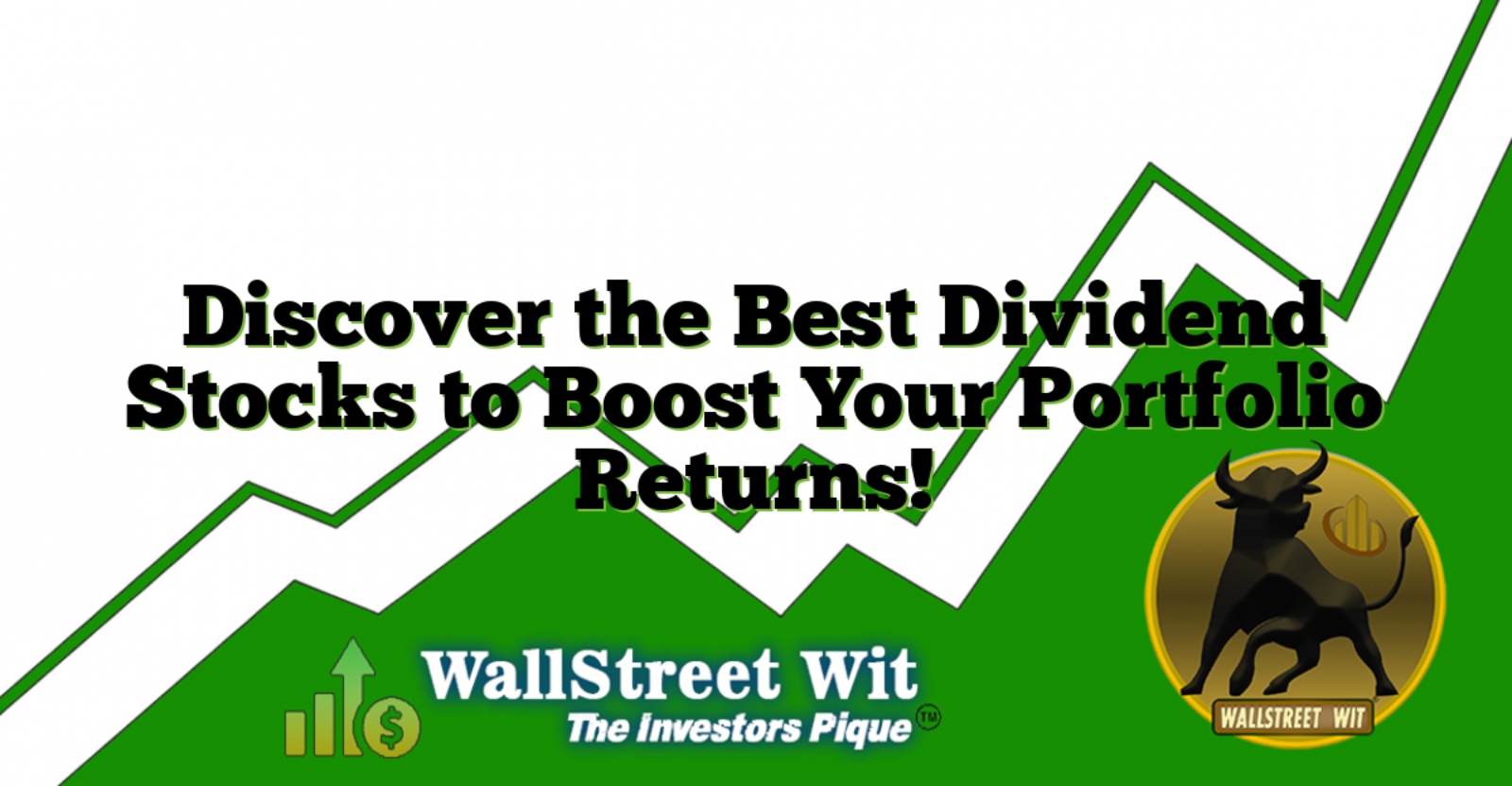 Discover the Best Dividend Stocks to Boost Your Portfolio Returns ... - Top Dividend Stocks For Growing Your Portfolio