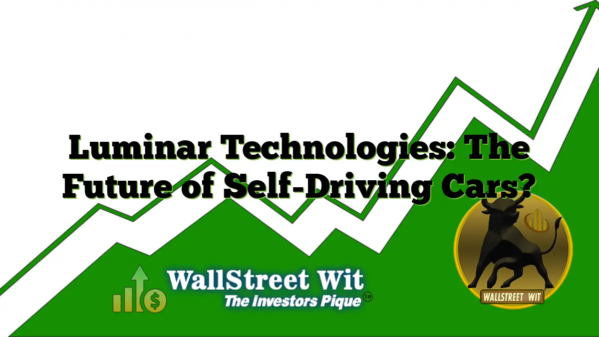Luminar Technologies The Future Of Self Driving Cars Wallstreet Wit 3626